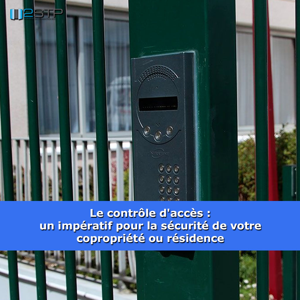 Le contrôle d'accès : un impératif pour la sécurité de votre copropriété ou résidence