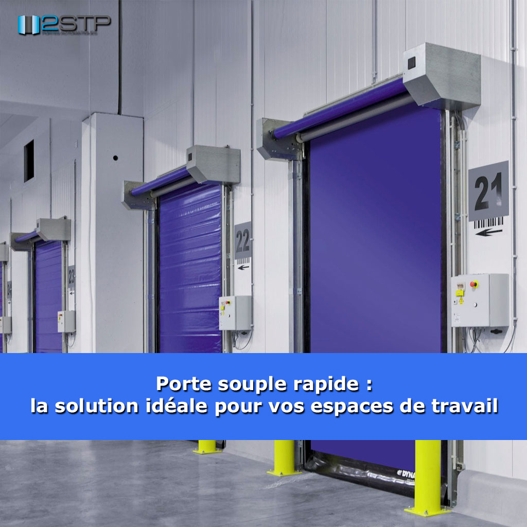 Porte souple rapide la solution idéale pour vos espaces de travail