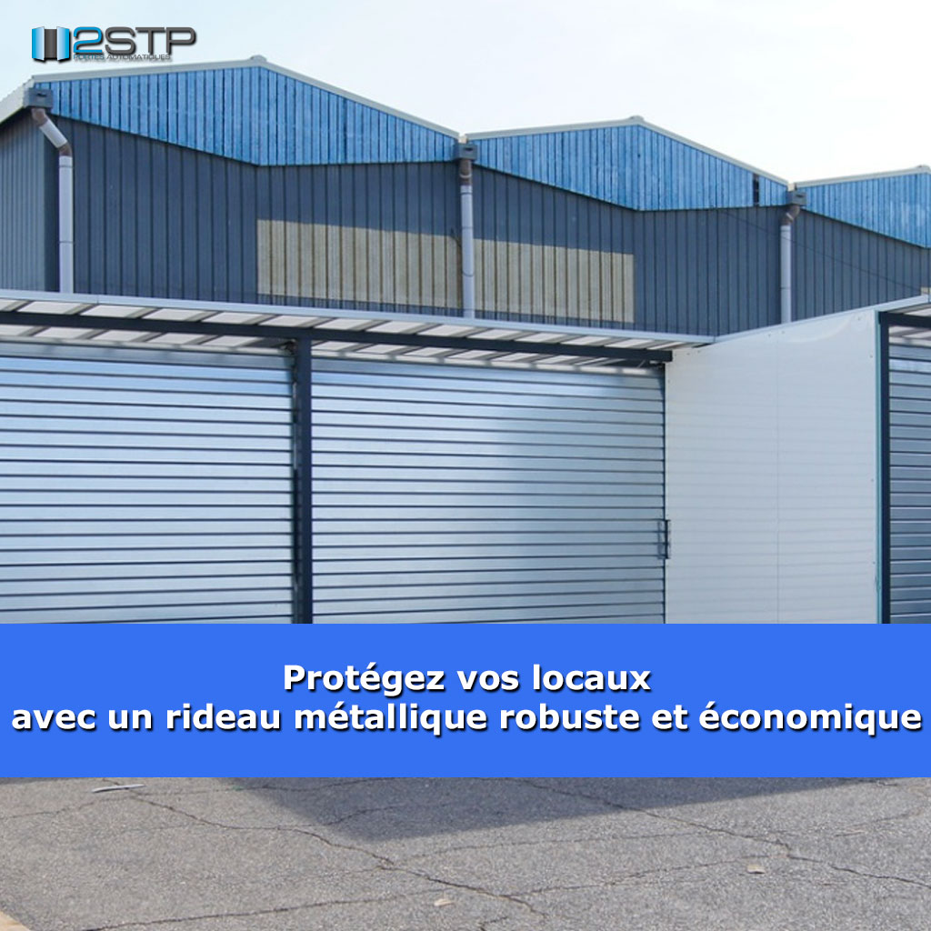 Rideau métallique : la solution idéale pour la protection de vos commerces et sites industriels