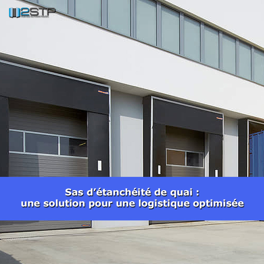 Sas d’étanchéité de quai : une solution pour une logistique optimisée